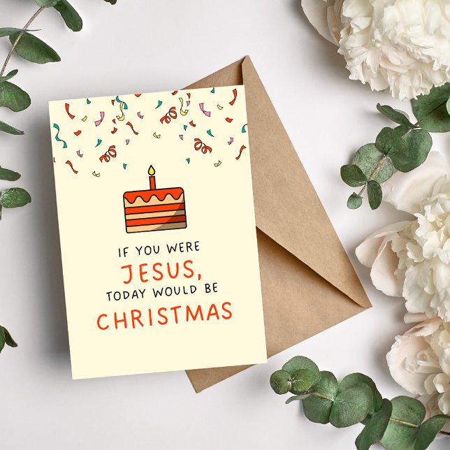 If You Were Jesus Humourous Birthday Card (Creator Uploaded)