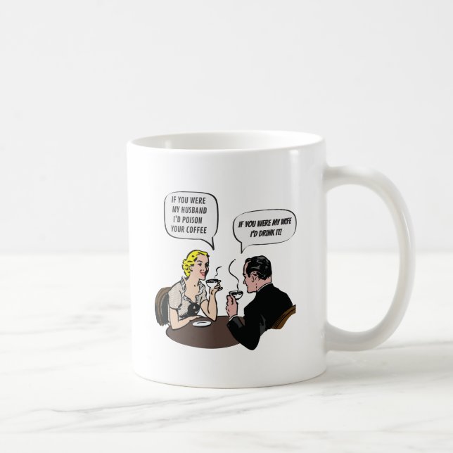 If you were  my husband... I'd poison your coffee Mug (Right)