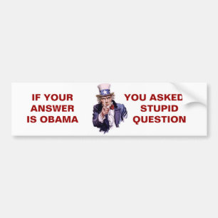 IF YOUR ANSWER IS OBAMA BUMPER STICKER