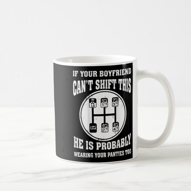 If Your Boyfriend Can't Shift This He Wear Your Pa Coffee Mug (Right)