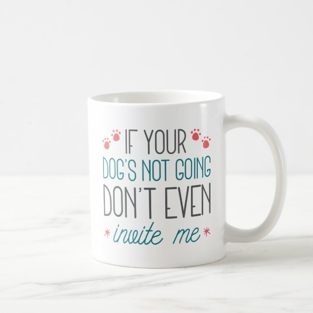If Your Dog's Not Going Coffee Mug (Right)