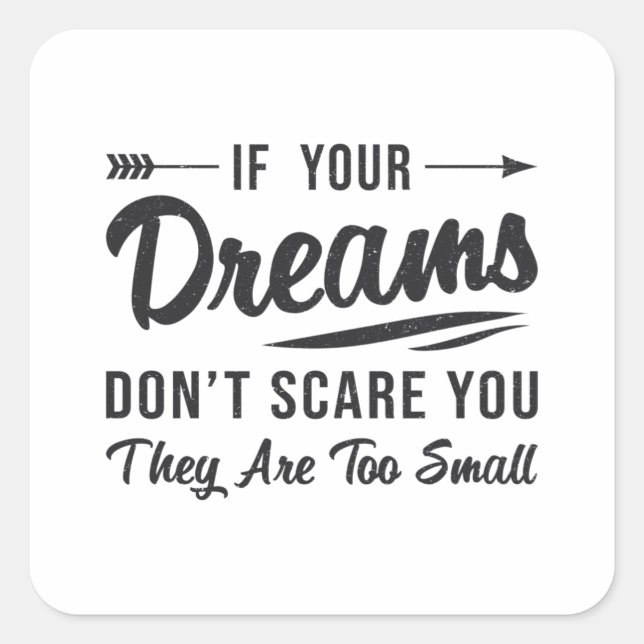 If Your Dreams Don't Scare You CEO Business Boss Square Sticker (Front)