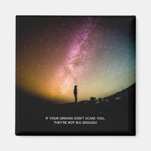 If your dreams don't scare you magnet
