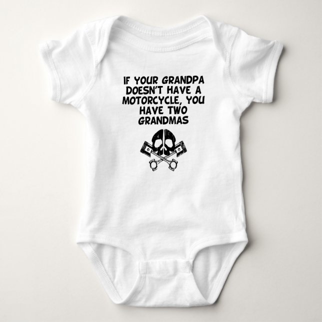 If Your Grandpa Doesn't Have A Motorcycle You Have Baby Bodysuit (Front)