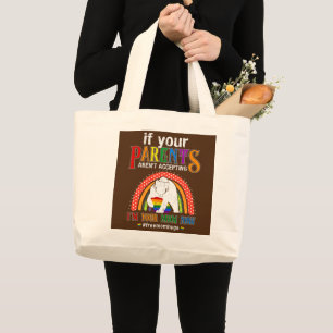 If Your Parents Aren't Accepting I'm Your Mum Now Large Tote Bag