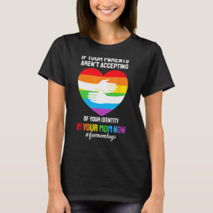 If Your Parents Arent Accepting Your Identity I Am T-Shirt