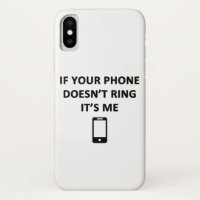 If Your Phone Doesn't Ring It's Me