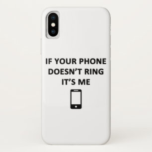 If Your Phone Doesn't Ring It's Me iPhone X Case