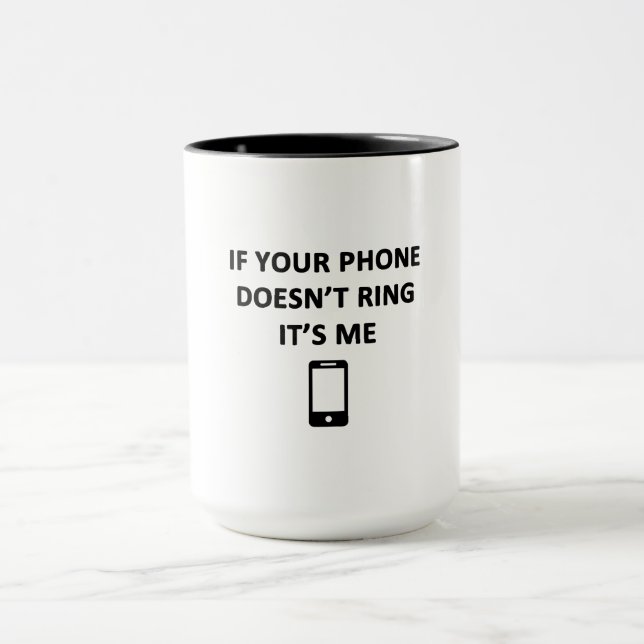 If Your Phone Doesn't Ring It's Me Mug (Center)
