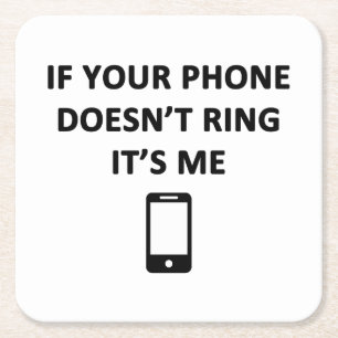 If Your Phone Doesn't Ring It's Me Square Paper Coaster