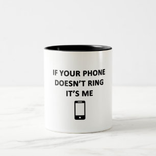 If Your Phone Doesn't Ring It's Me Two-Tone Coffee Mug