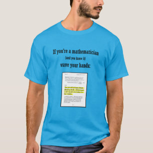 If you're a mathematician wave your hands T-Shirt