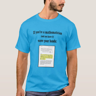 If you're a mathematician wave your hands T-Shirt