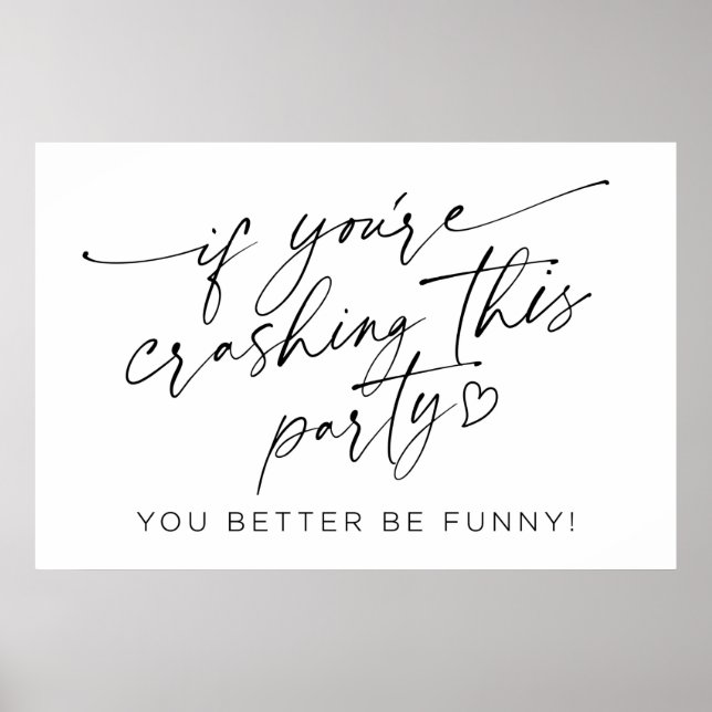 If You're Crashing this Party Sign  (Front)