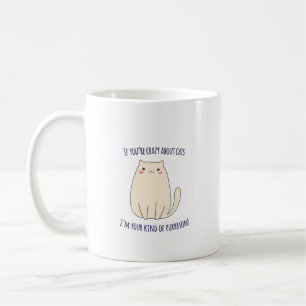 If You're Crazy About Cats Mug