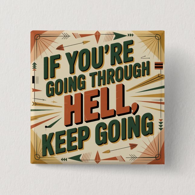 If You're Going Through Hell, Keep Going 15 Cm Square Badge (Front)