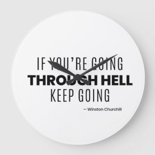 If You're Going through hell keep going -Churchill Large Clock