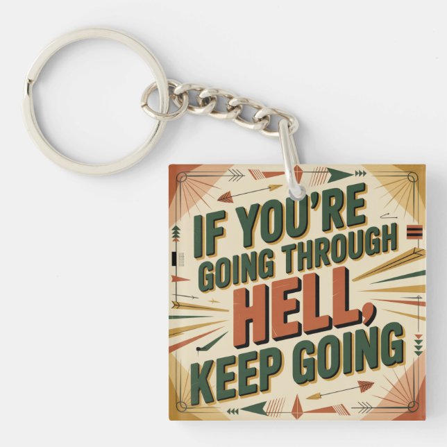 If You're Going Through Hell, Keep Going Key Ring (Front)