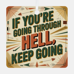 If You're Going Through Hell, Keep Going Metal Tree Decoration