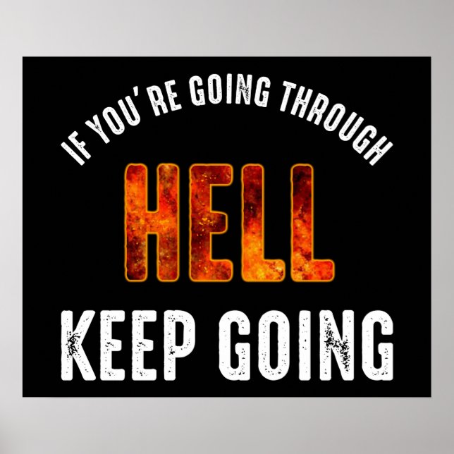 If You're Going Through Hell Keep Going Poster (Front)
