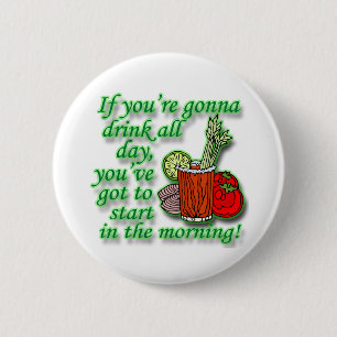 If You're Gonna Drink All Day green 6 Cm Round Badge