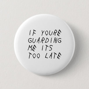 If You're Guarding Me It's Too Late Funny Sports S 6 Cm Round Badge