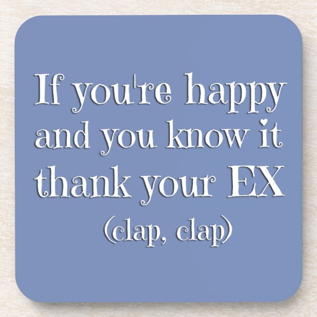 If You're Happy Funny Divorce Quote Coaster (Front)
