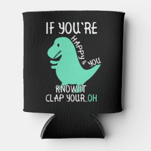 If You're Happy & You Know It Clap Your Hand Can Cooler