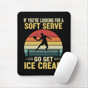 If You're Looking For A Soft Serve Pickleball  Mouse Pad