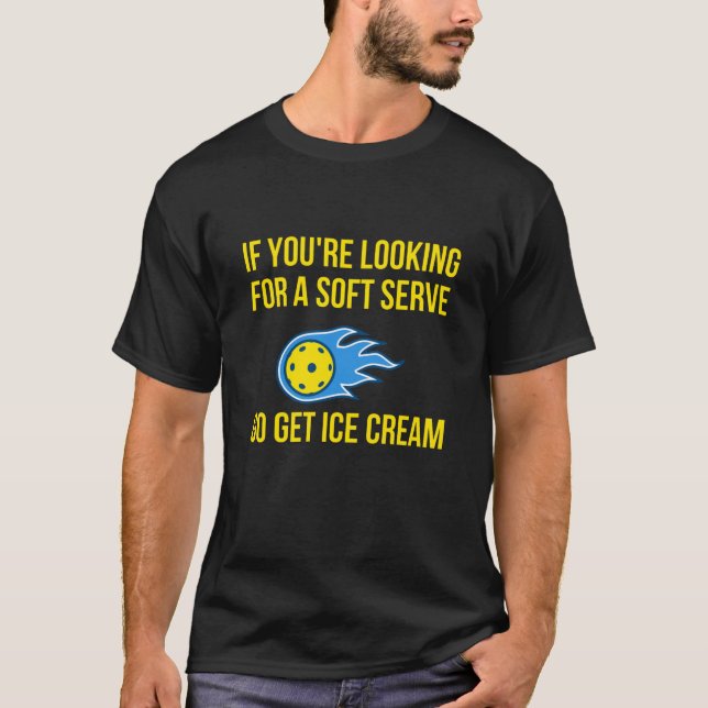 If You're Looking For a Soft Serve T-Shirt (Front)