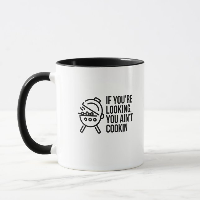 IF YOU'RE LOOKING YOU AIN'T COOKING MUG (Left)