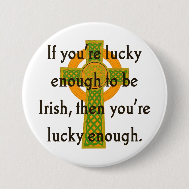 If You're Lucky Enough - Irish Quote  7.5 Cm Round Badge (Front)
