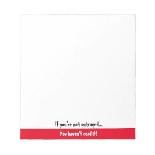 If you're not outraged, you haven't read it! notepad