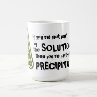 If You're Not Part of the Solution Coffee Mug