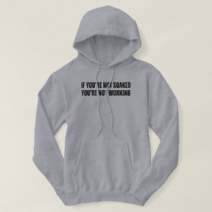 If You're Not Soaked Funny Fishing Hoodie