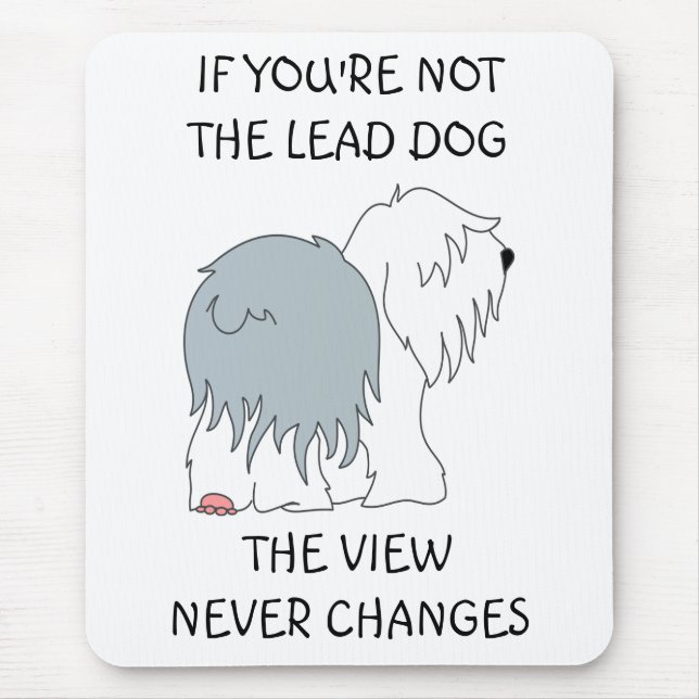 IF YOU'RE NOT THE LEAD DOG Mousepad (Front)