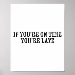 If You're On Time You're Late Military Moto Motiva Poster