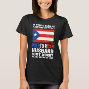 if you're Puerto rican husband Puerto rico Puerto T-Shirt