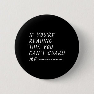 If You're Reading This You Can't Guard Me Bysketby 6 Cm Round Badge