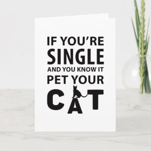 If you're single pet your Cat Card