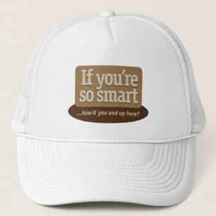 If you're so smart Brown Gfx Trucker Hat