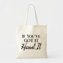 If You've Got It, Haunt It Funny Halloween