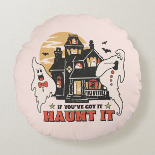 If You've Got It, Haunt It -Ghouls and Scary House Round Cushion