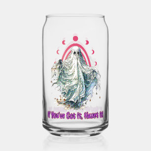 If You've Got It Haunt It - Halloween Can Glass