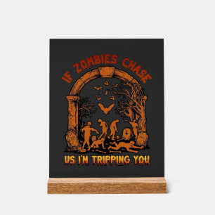 If Zombies Chase Us Im Tripping You Graveyard Bats Acrylic Sign