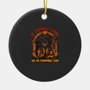 If Zombies Chase Us Im Tripping You Graveyard Bats Ceramic Ornament