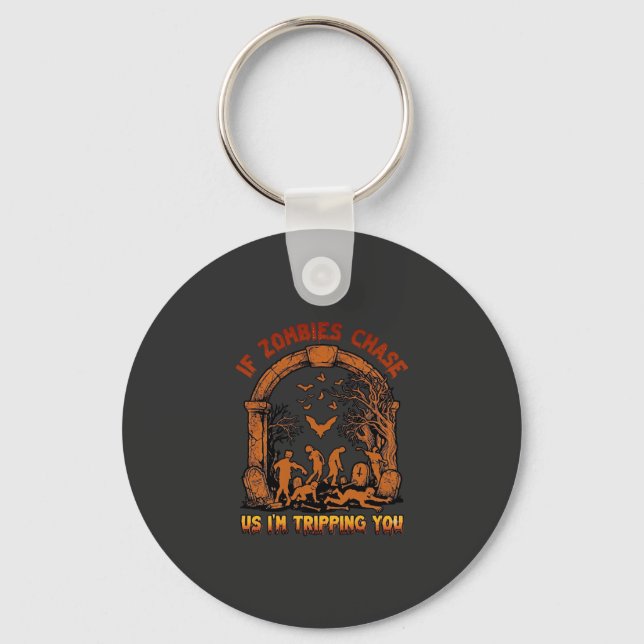 If Zombies Chase Us Im Tripping You Graveyard Bats Key Ring (Front)