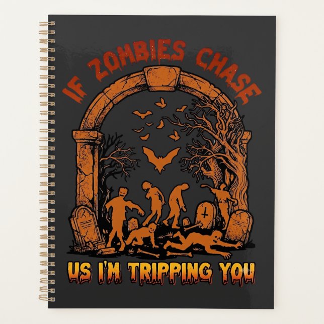 If Zombies Chase Us Im Tripping You Graveyard Bats Planner (Front)
