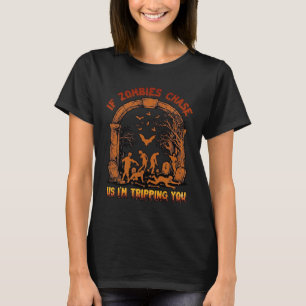 If Zombies Chase Us Im Tripping You Graveyard Bats T-Shirt