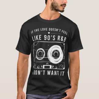 Ifhe Love DoesnT Feel Like 90S Rb I DonT retro T-Shirt